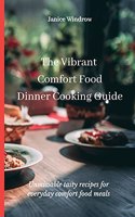The Vibrant Comfort Food Dinner Cooking Guide