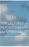 Ten Lectures on Psychotherapy and Spirituality