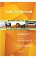 Code On Demand A Complete Guide - 2020 Edition