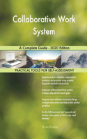 Collaborative Work System A Complete Guide - 2020 Edition