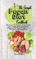 The Simple Pegan Diet Cookbook