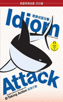 Idiom Attack Vol. 3 - English Idioms & Phrases for Taking Action (Trad. Chinese Edition)