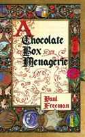Chocolate Box Menagerie