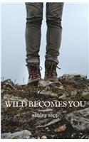 Wild Becomes You