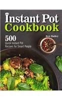Instant Pot Cookbook: 500 Quick Instant Pot Recipes for Smart People