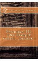 Pandora III, une epoque formidable