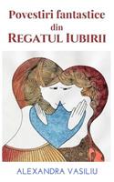 Povestiri Fantastice Din Regatul Iubirii