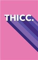 THICC. - Dot Grid Notebook