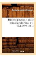 Histoire physique, civile et morale de Paris. T 1 (Éd.1859-1863)
