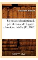 Sommaire Description Du Païs Et Comté de Bigorre: Chronique Inédite (Éd.1887)