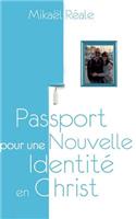 Passport pour une Nouvelle Identité en Christ