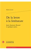 de la Lettre a la Litterature