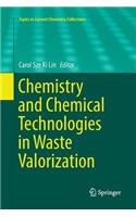 Chemistry and Chemical Technologies in Waste Valorization