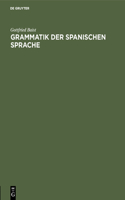 Grammatik der spanischen Sprache: (German)