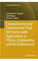 Computational and Experimental Fluid Mechanics with Applications to Physics, Engineering and the Environment