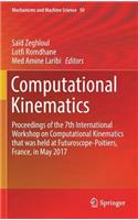 Computational Kinematics: Proceedings of the 7th International Workshop on Computational Kinematics that was held at Futuroscope-Poitiers, France, in May 2017(50 Mechanisms and Machine Science)