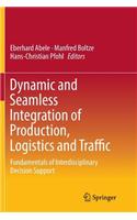 Dynamic and Seamless Integration of Production, Logistics and Traffic