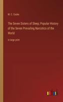 Seven Sisters of Sleep; Popular History of the Seven Prevailing Narcotics of the World