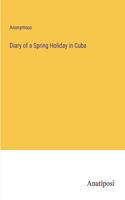 Diary of a Spring Holiday in Cuba