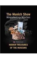 The Munich Show / Mineralientage MÃ¼nchen: Theme Book: Hidden Treasures of the Museums English Edition