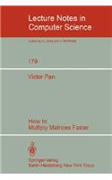 How to Multiply Matrices Faster