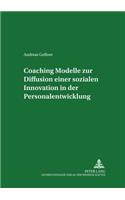 Coaching - Modelle Zur Diffusion Einer Sozialen Innovation in Der Personalentwicklung