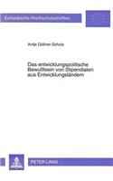 Das entwicklungspolitische Bewutsein von Stipendiaten aus Entwicklungslaendern