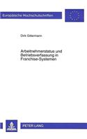 Arbeitnehmerstatus Und Betriebsverfassung in Franchise-Systemen