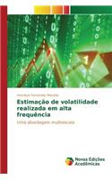 Estimação de volatilidade realizada em alta frequência