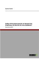 Kafkas Kolonialismuskritik am Beispiel der Erzählung "Ein Bericht für eine Akademie": (German)