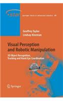 Visual Perception and Robotic Manipulation: 3D Object Recognition, Tracking and Hand-Eye Coordination
