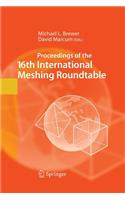 Proceedings of the 16th International Meshing Roundtable