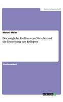 Der mögliche Einfluss von Gliazellen auf die Entstehung von Epilepsie