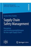 Supply Chain Safety Management: Konzeption Und Gestaltungsempfehlungen Für Lean-Agile Supply Chains