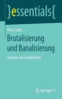 Brutalisierung Und Banalisierung