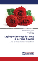 Drying technology for Rose & Gerbera flowers