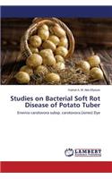 Studies on Bacterial Soft Rot Disease of Potato Tuber