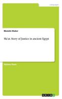 Ma'at. Story of Justice in ancient Egypt