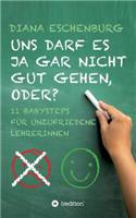 Uns darf es ja gar nicht gut gehen, oder?: (German)