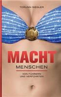Machtmenschen: Von Führern und Verführten