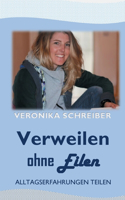 Verweilen ohne Eilen