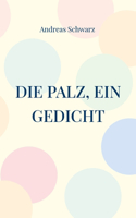 Die Palz, ein Gedicht