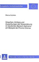 Ursachen, Umfang und Auswirkungen der Abwanderung im laendlichen Bereich Galiciens am Beispiel der Provinz Orense