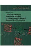 Thermal Relaxation for Particle Systems in Interaction with Several Bosonic Heat Reservoirs