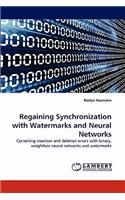 Regaining Synchronization with Watermarks and Neural Networks