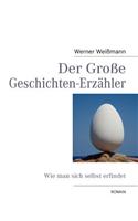 Große Geschichten-Erzähler: Wie man sich selbst erfindet