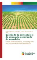 Qualidade da semeadura e do arranquio mecanizado do amendoim