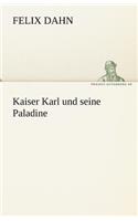 Kaiser Karl Und Seine Paladine