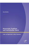 Klassische Tradition und realistischer Geist: Liebe und Eigenliebe im Werk Stendhals