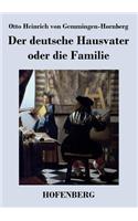 Der deutsche Hausvater oder die Familie